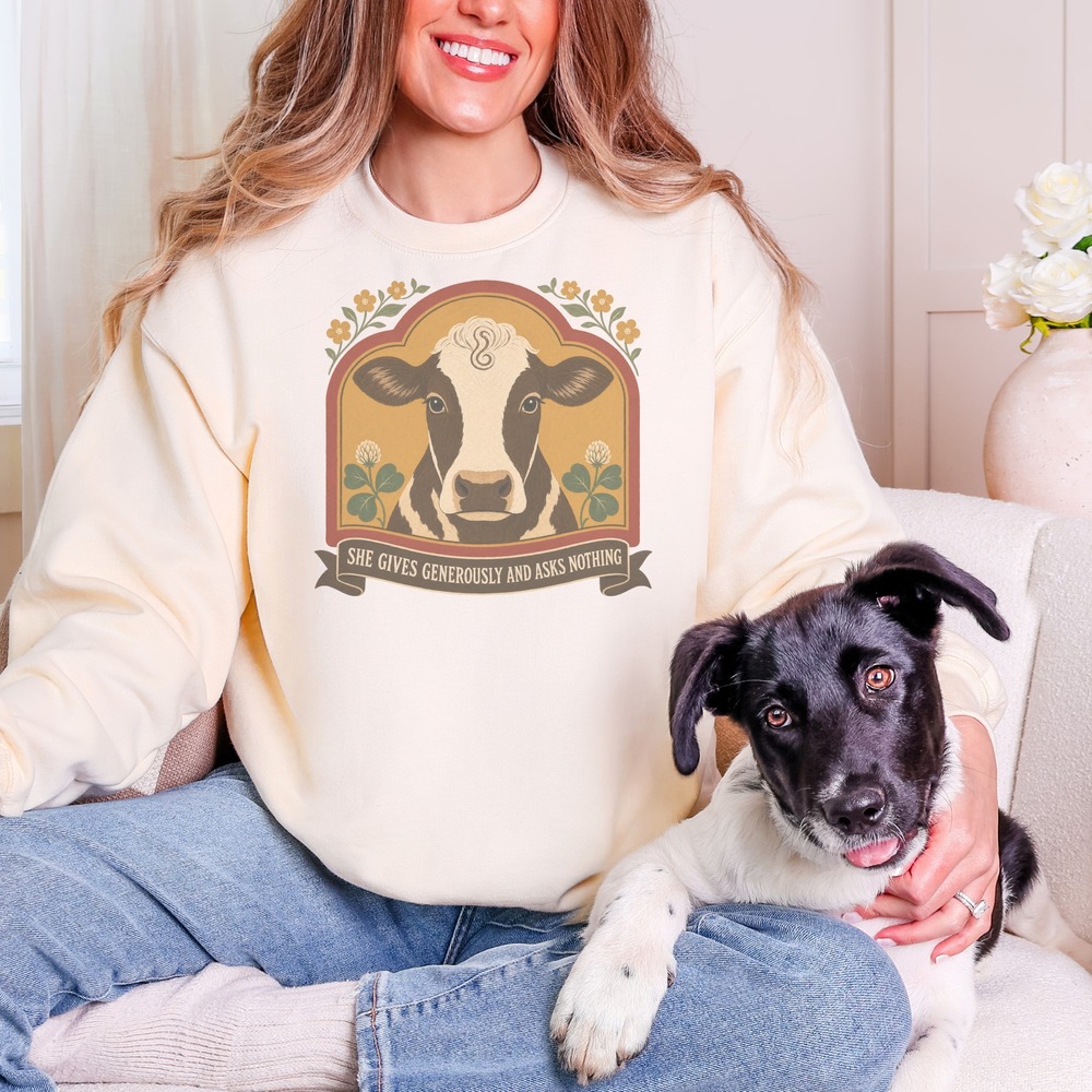 She Gives Generously and Asks Nothing Dairy Cow Badge Sweatshirt